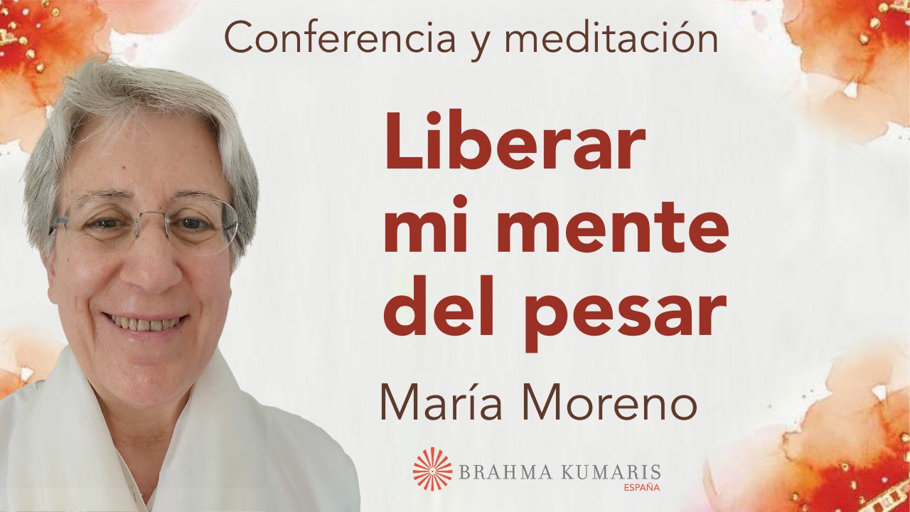 2 Marzo 2025 Meditación y conferencia: Liberar mi mente del pesar