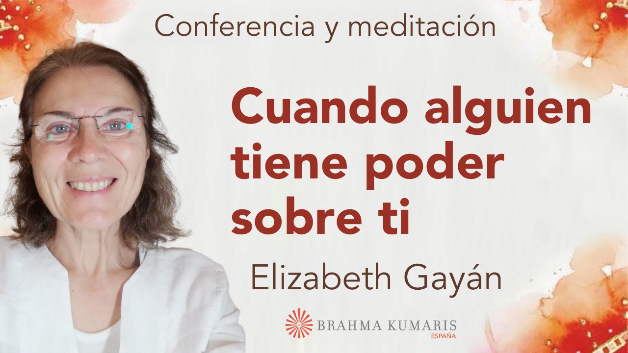 2 Noviembre 2024 Meditación y conferencia: Cuando alguien tiene poder sobre ti