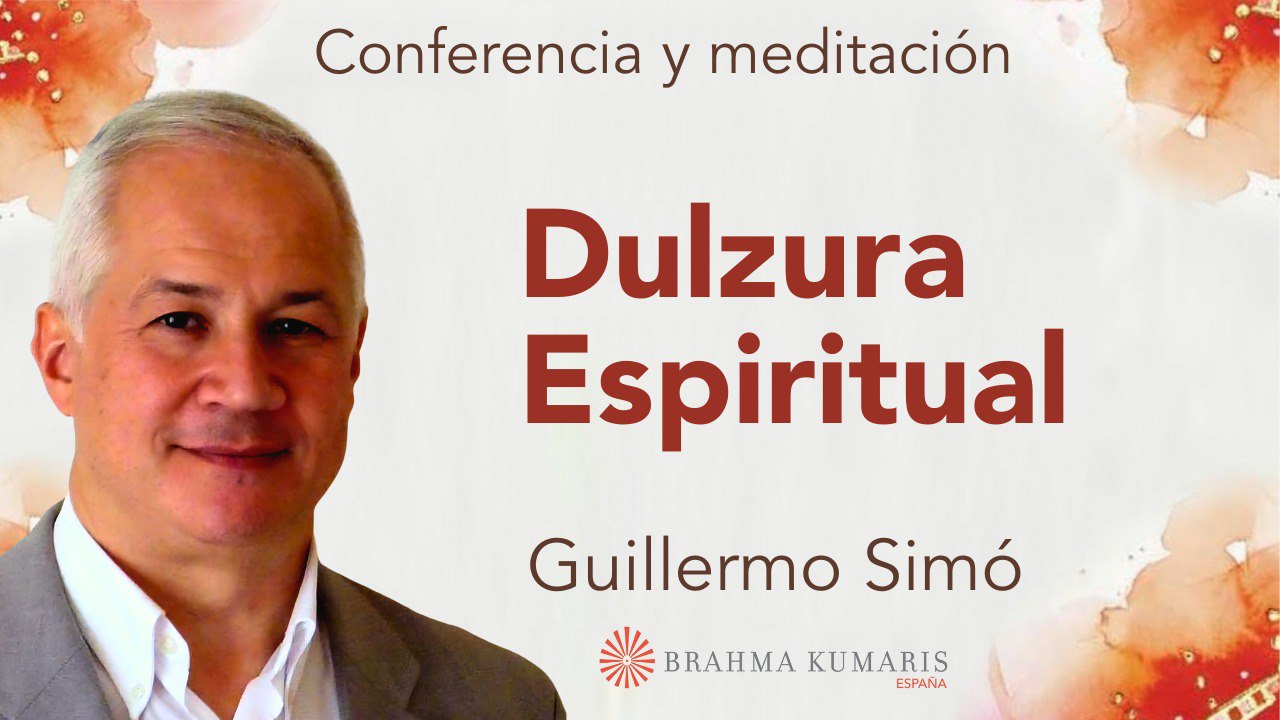 19 Noviembre 2024 Meditación y conferencia: Dulzura Espiritual