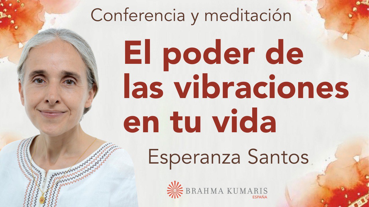 5 Marzo 2025  Meditación y conferencia: El poder de las vibraciones en tu vida