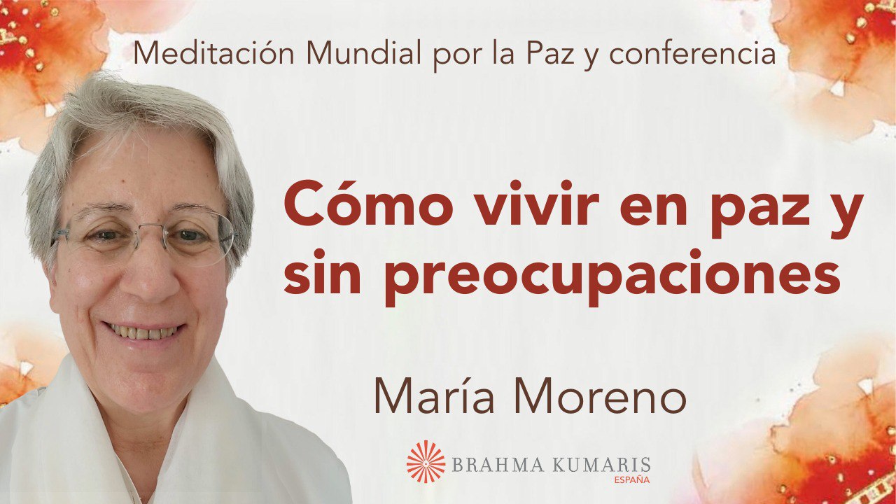 15 Septiembre 2024 Meditación mundial por la Paz: Cómo vivir en paz y sin preocupaciones