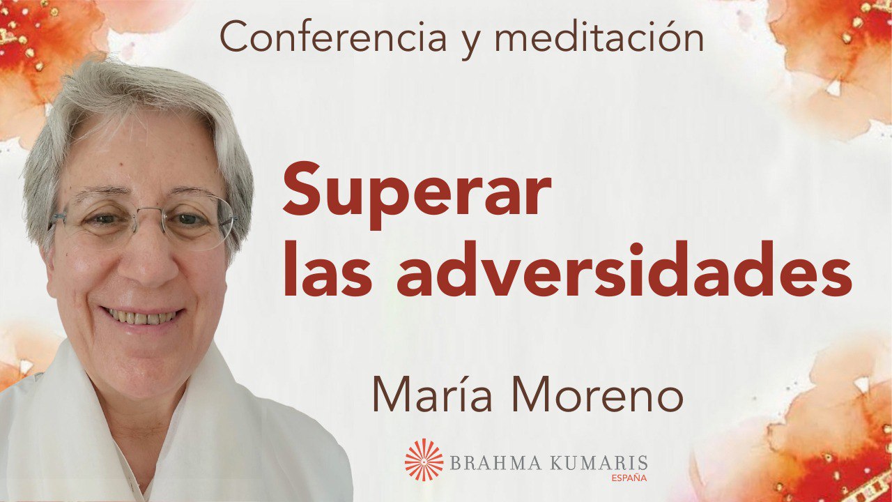 10 Noviembre 2024 Meditación y conferencia: Superar las adversidades