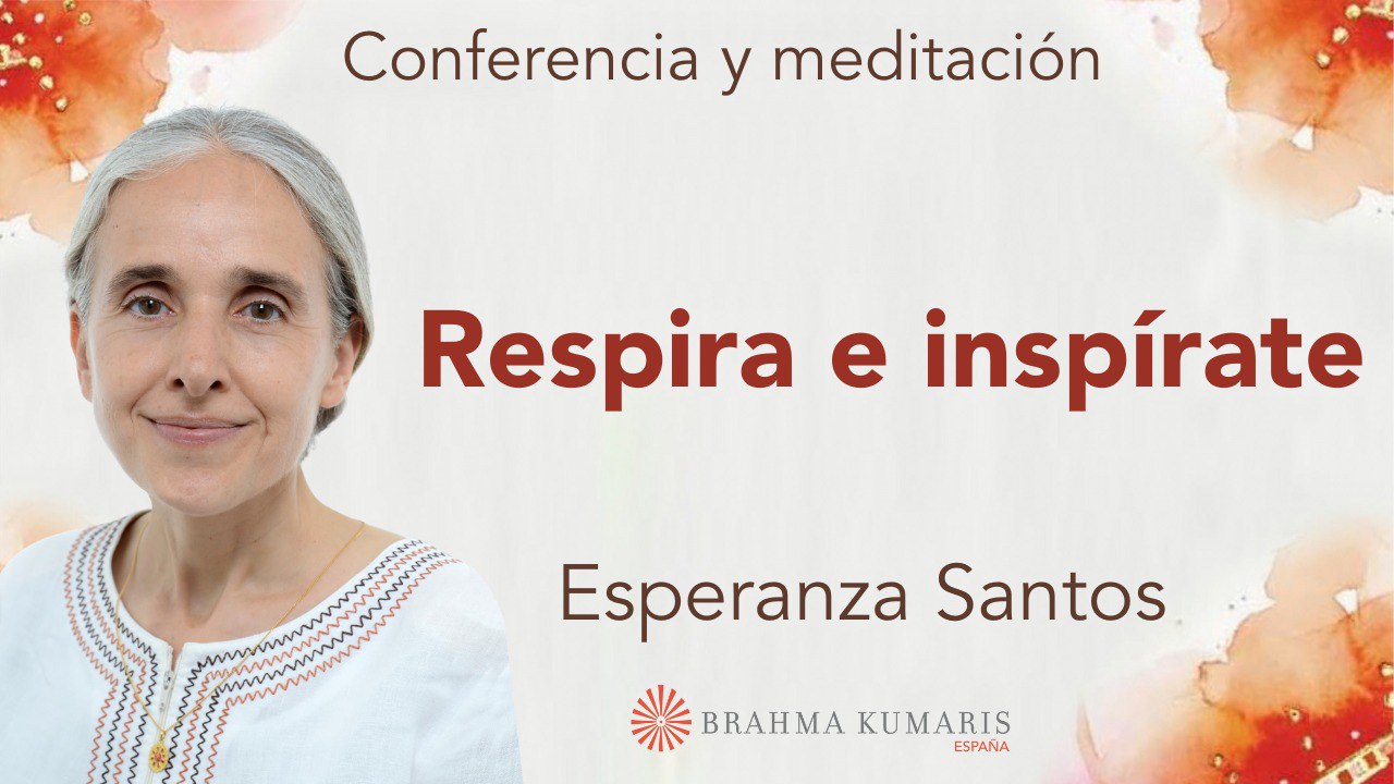 2 Octubre 2024 Meditación y conferencia: Respira e inspírate