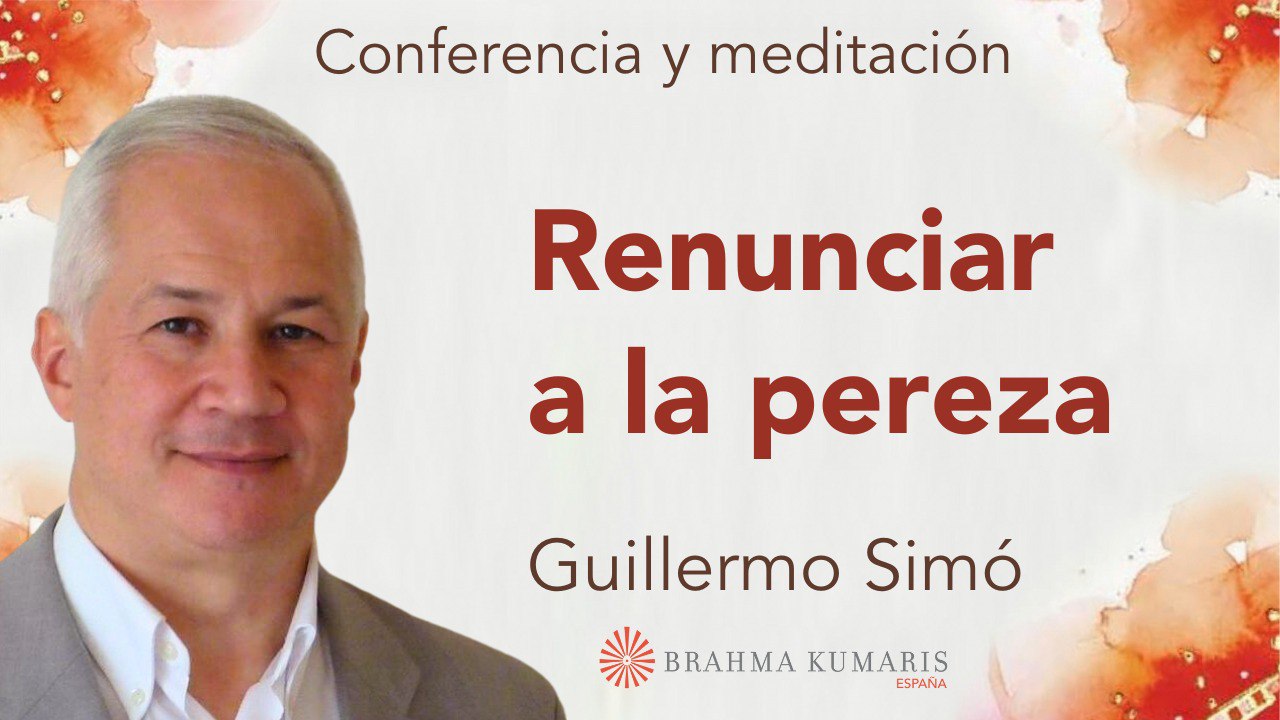 Meditación y conferencia: Renunciar a la pereza (28 Mayo 2024)