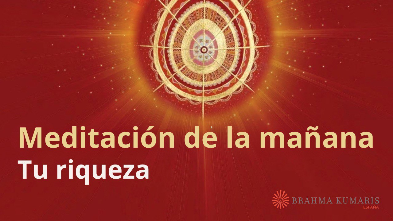 Meditación de la mañana:  Tu riqueza, con Esperanza santos (25 Octubre 2024)