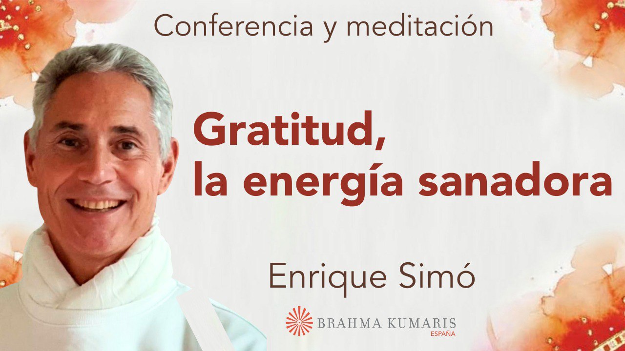 Meditación y conferencia: Gratitud, la energía sanadora (20 Diciembre 2024)