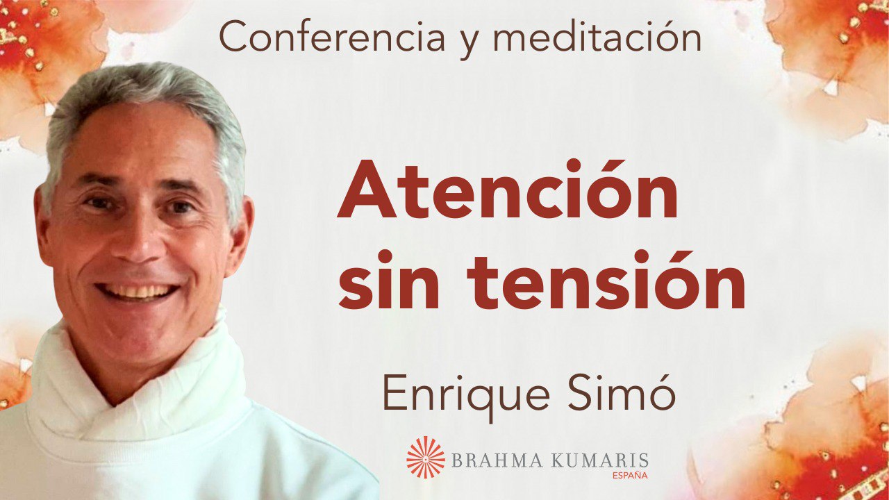 7 Junio 2024 Meditación y conferencia: Atención sin tensión