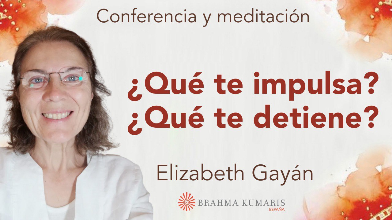 23 Noviembre 2024 Meditación y conferencia:  ¿Qué te impulsa?  ¿Qué te detiene?