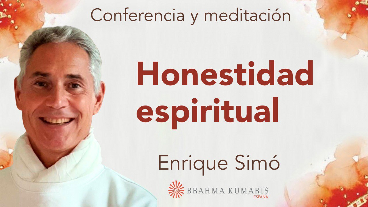 19 Julio 2024 Meditación y conferencia:  Honestidad espiritual