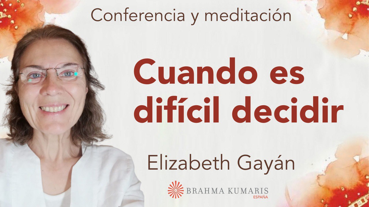 30 Noviembre 2024 Meditación y conferencia: Cuando es difícil decidir