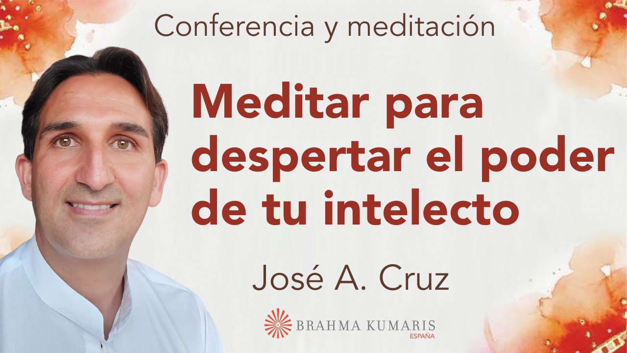 3 Junio 2024 Meditación y conferencia: Meditar para despertar el poder de tu intelecto