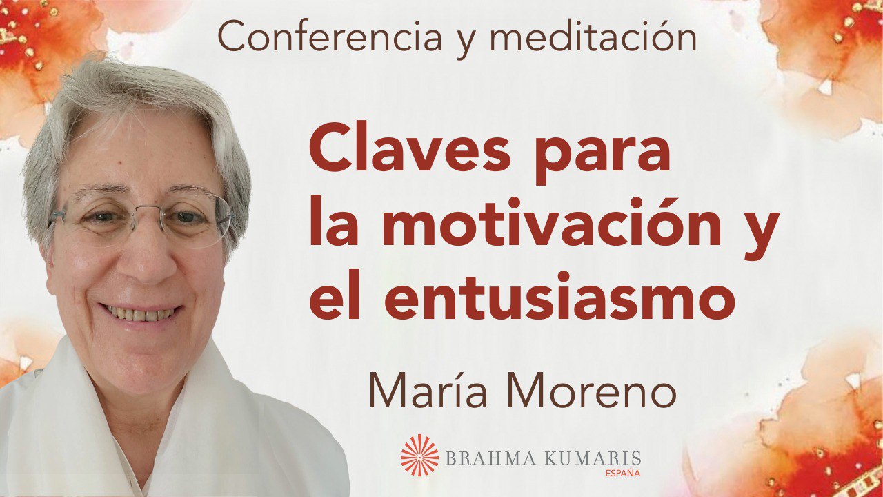 26 Mayo 2024 Meditación y conferencia: Claves para la motivación y el entusiasmo