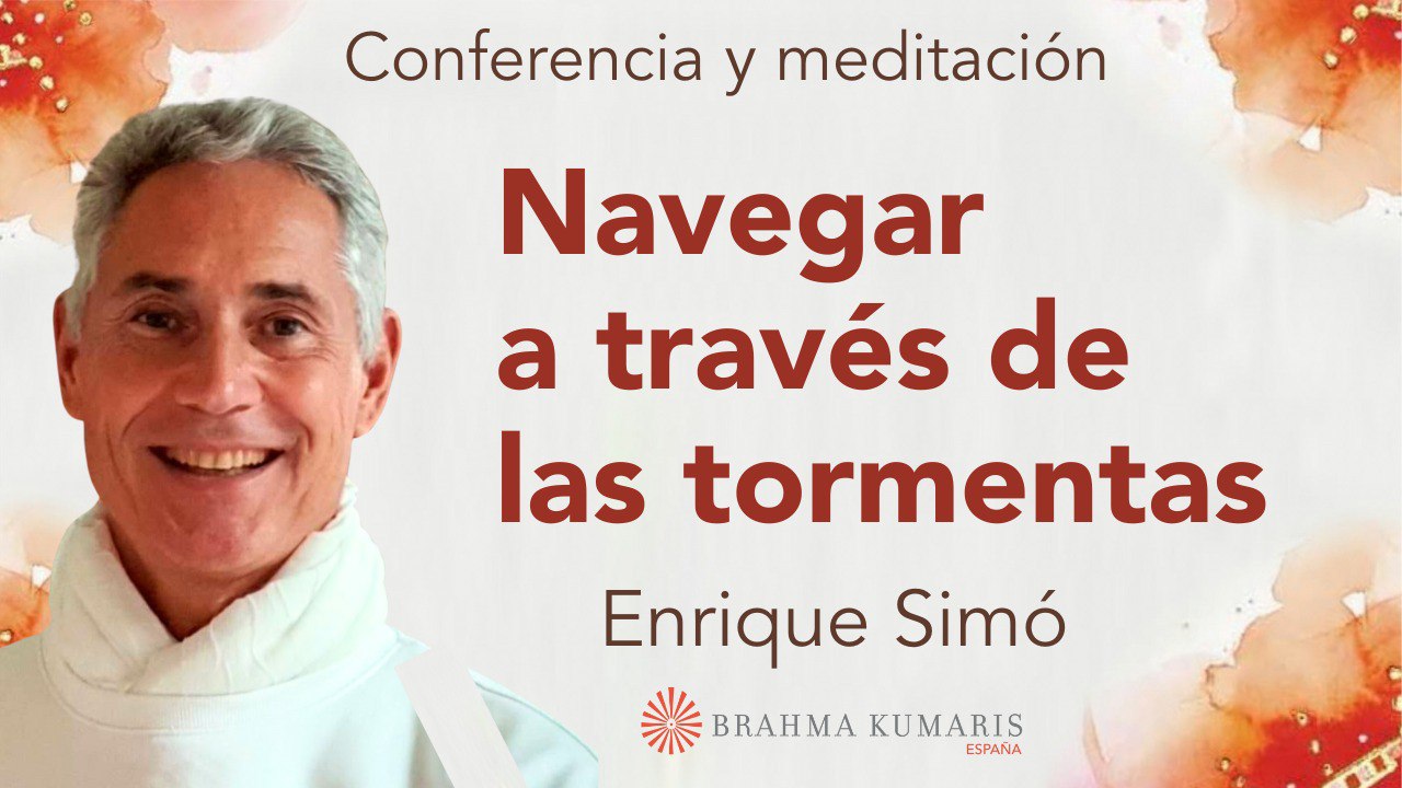 18 Octubre 2024 Meditación y conferencia:  Navegar a través de las tormentas