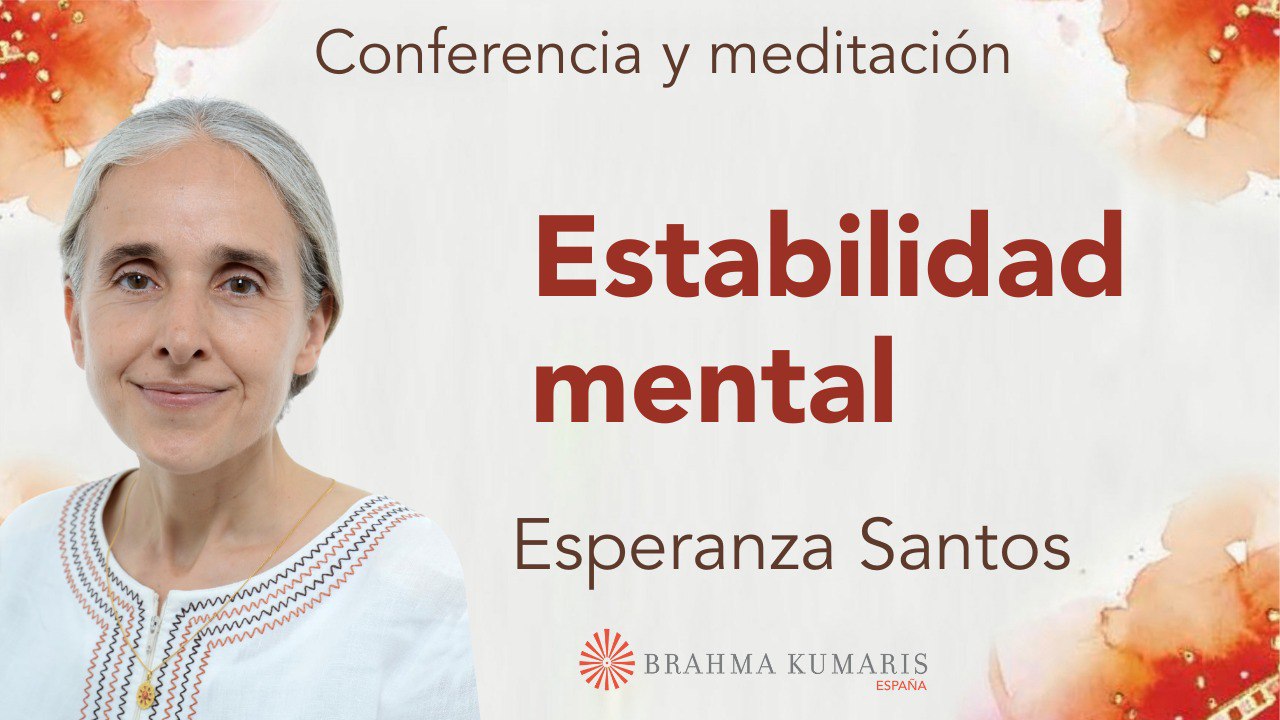 10 Julio 2024 Meditación y conferencia: Estabilidad mental