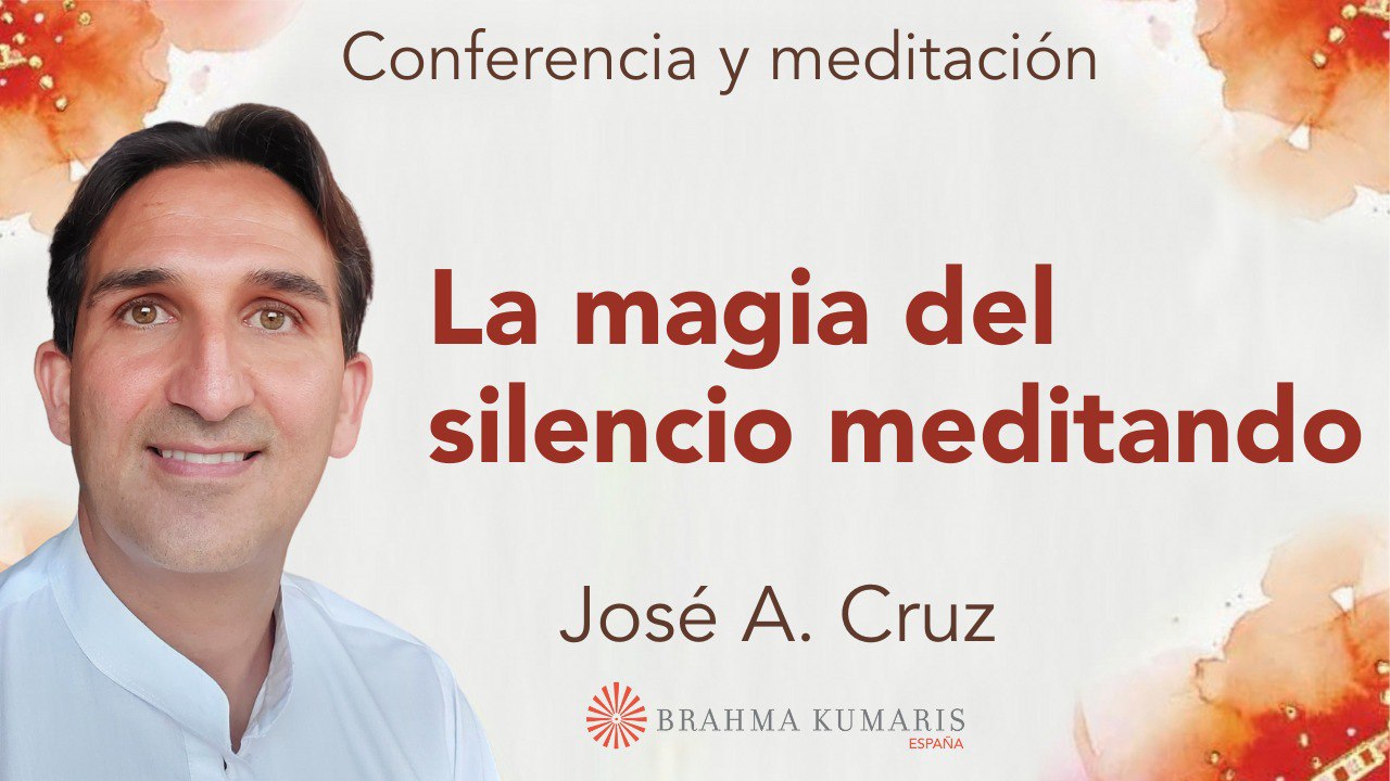 Meditación y conferencia:  La magia del silencio meditando (29 Mayo 2024)