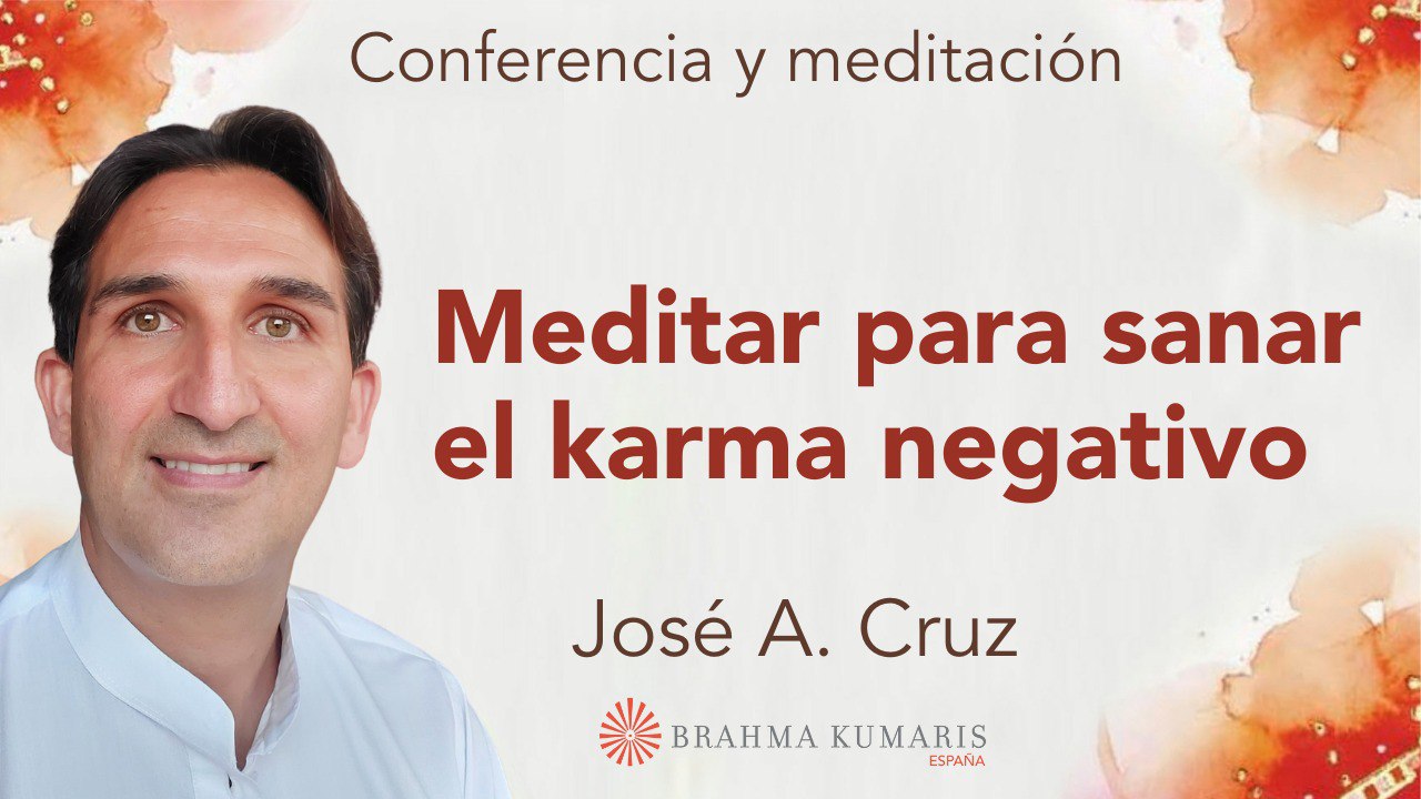 24 Julio 2024 Meditación y conferencia:  Meditar para sanar el karma negativo