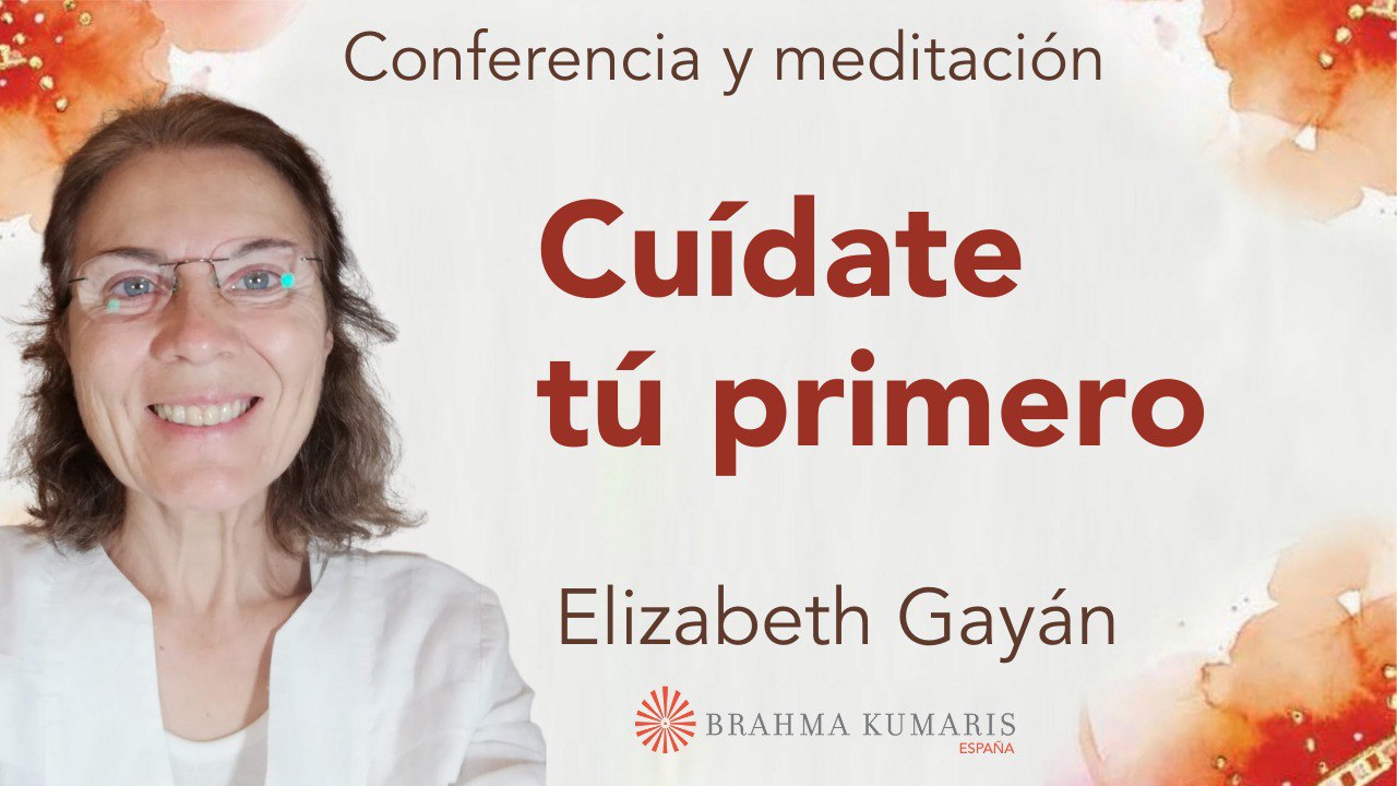 1 Marzo 2025  Meditación y conferencia:  Cuídate tú primero