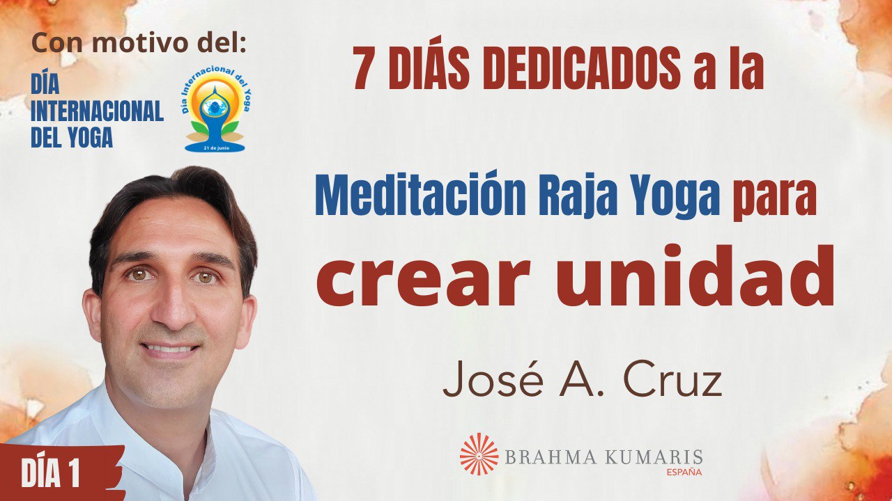 17 Junio 2024  Meditación y conferencia:  Raja Yoga para crear unidad