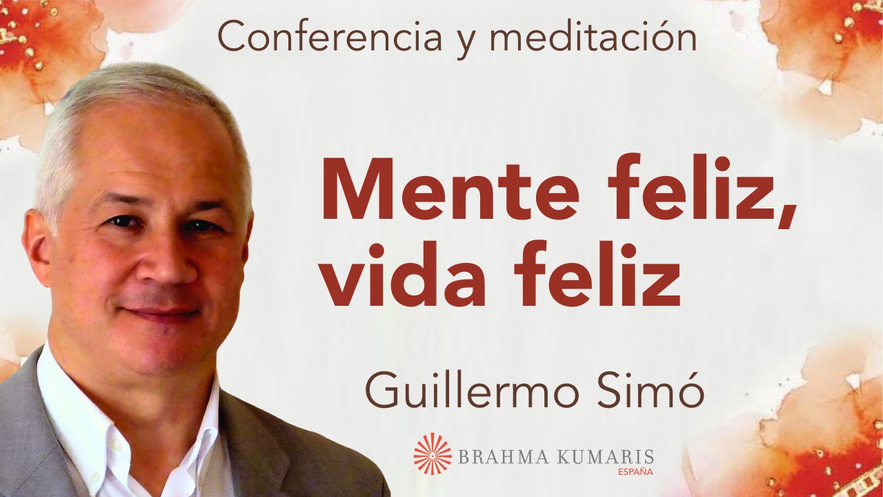 26 Noviembre 2024 Meditación y conferencia: Mente feliz, vida feliz