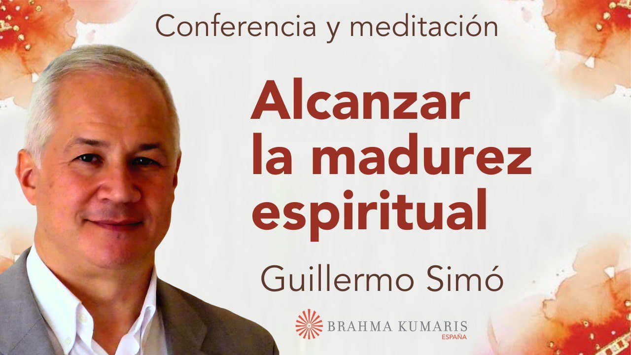 4 Marzo 2025  Meditación y conferencia: Alcanzar la madurez espiritual