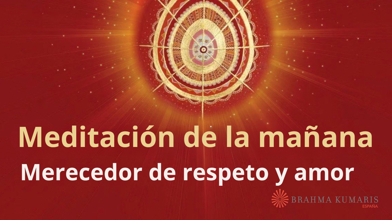 Meditación de la mañana:  Merecedor de respeto y amor , con Marta Matarin (23 Octubre 2024)