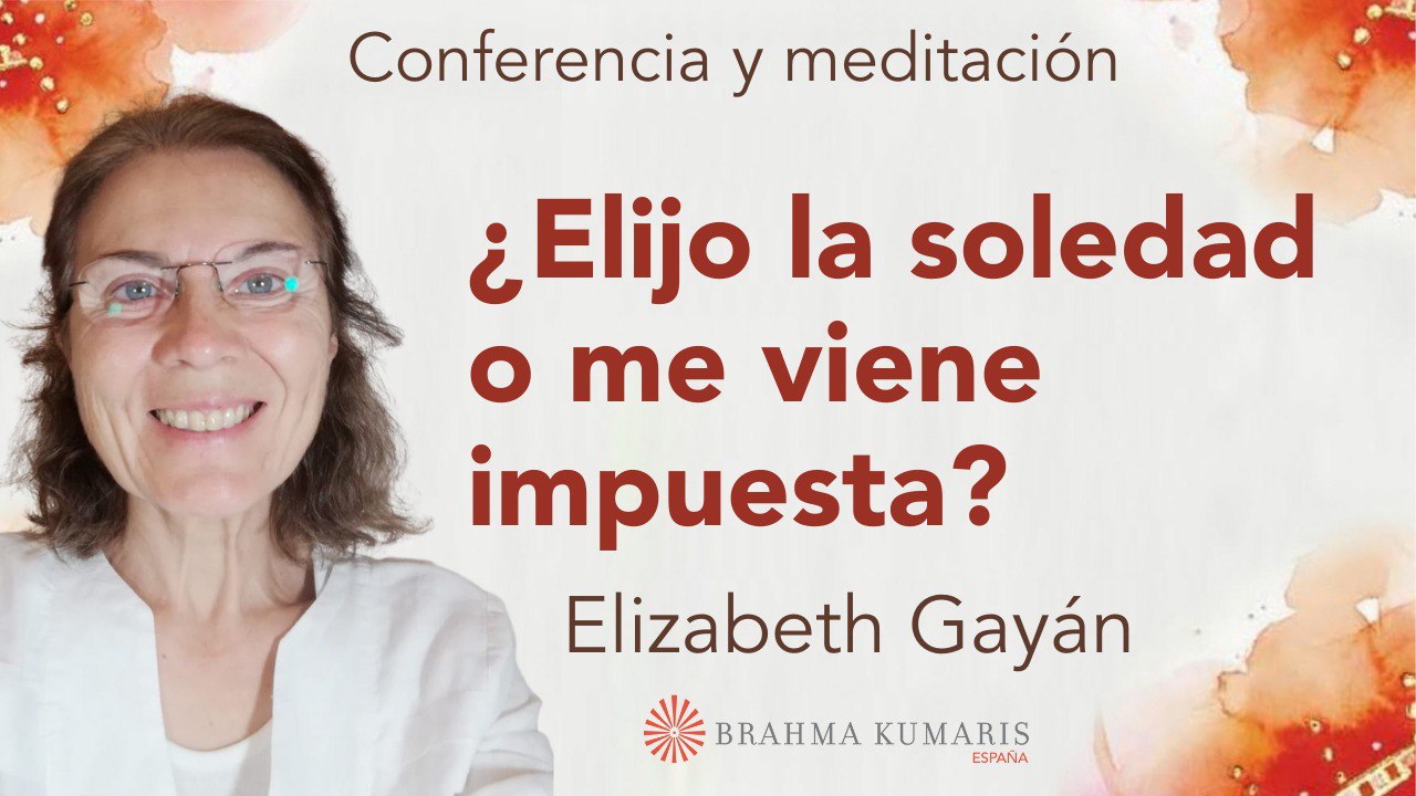 Meditación y conferencia: ¿Elijo la soledad o me viene impuesta? (28 Septiembre 2024)