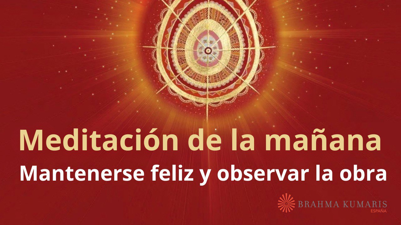 Meditación de la mañana: Mantenerse feliz y observar la obra, con Guillermo Simó (3 Marzo 2025)