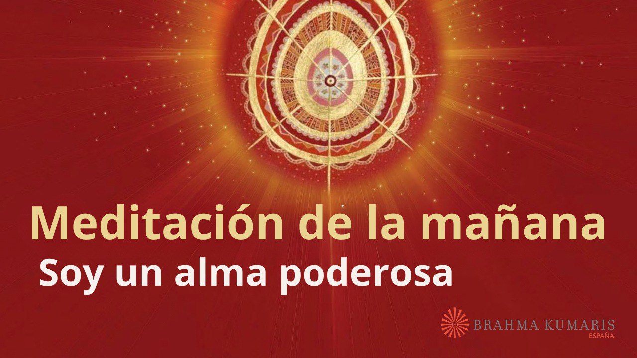 Meditación de la mañana:  Soy un alma poderosa, por Guillermo Simó ( 28 Octubre 2024)