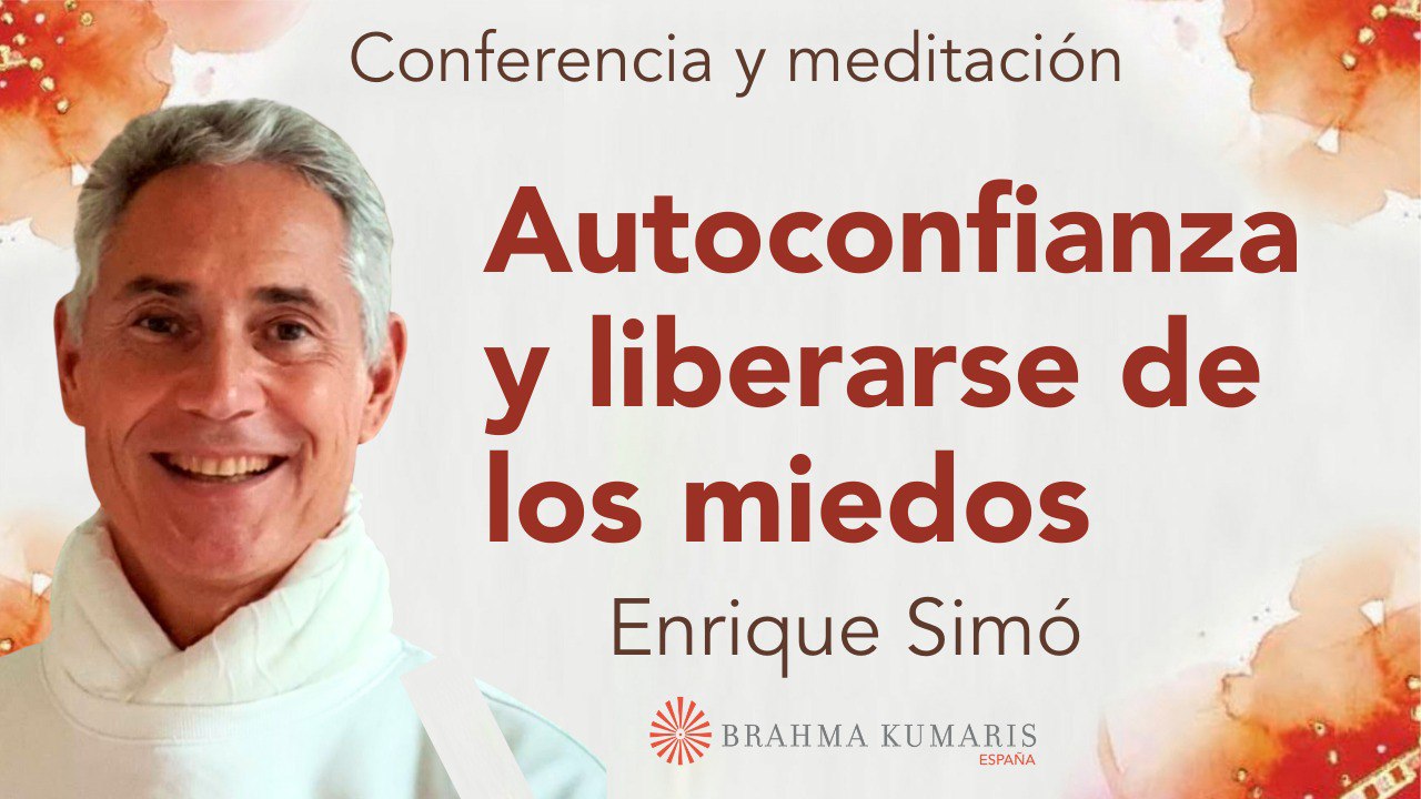 8  Noviembre 2024 Meditación y conferencia:  Autoconfianza y liberarse de los miedos