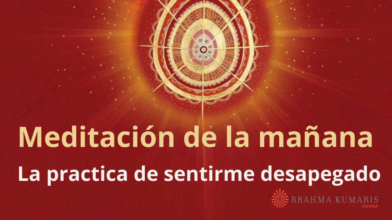 Meditación de la mañana:  La practica de sentirme desapegado, con José Mari Barrero (25 Mayo 2024)