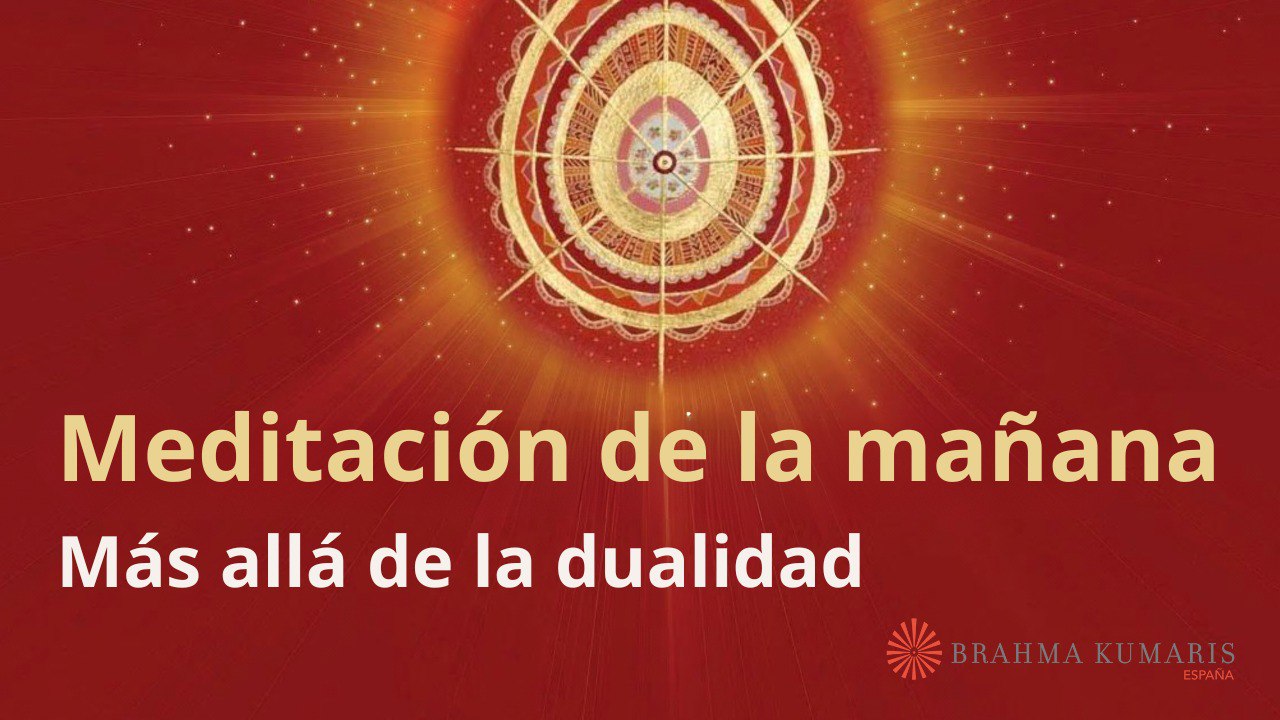 Meditación de la mañana: Más allá de la dualidad, con Marta Matarín ( 24 Julio 2024)