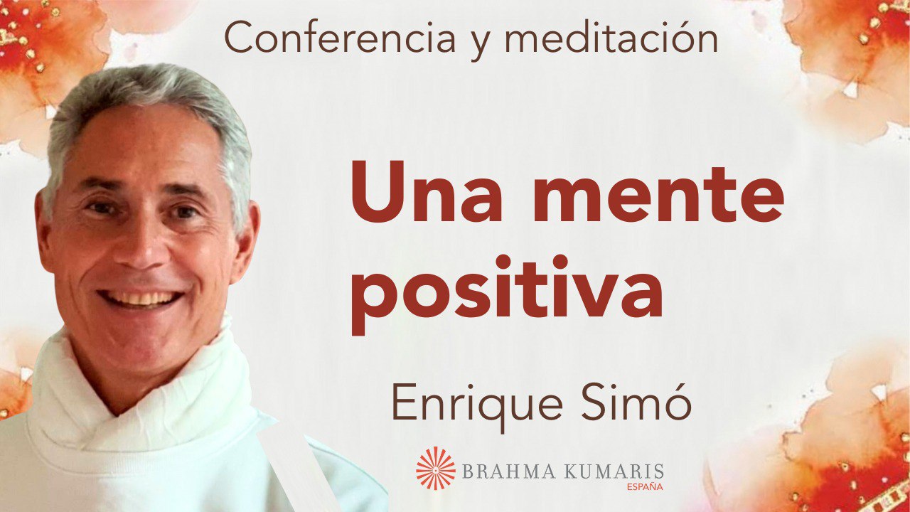 4 Octubre 2024  Meditación y conferencia: Una mente positiva