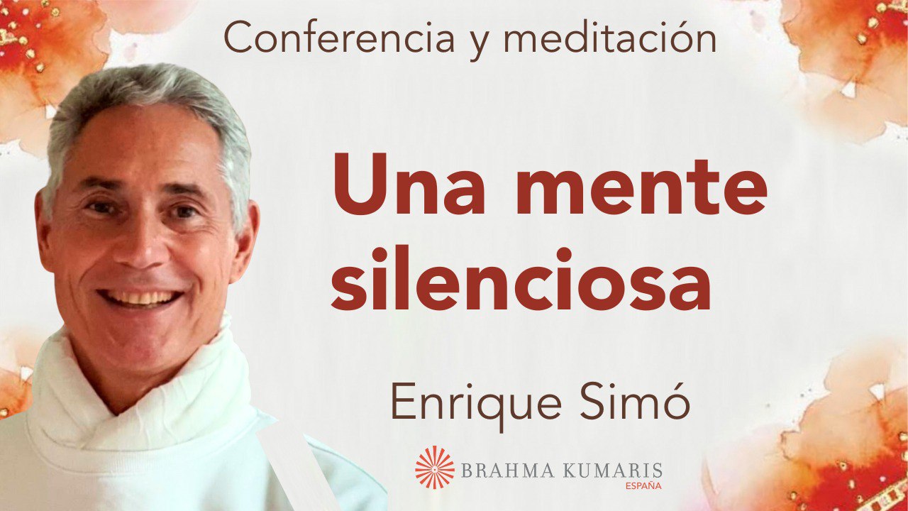 Meditación y conferencia:  Una mente silenciosa (25 Octubre 2024)