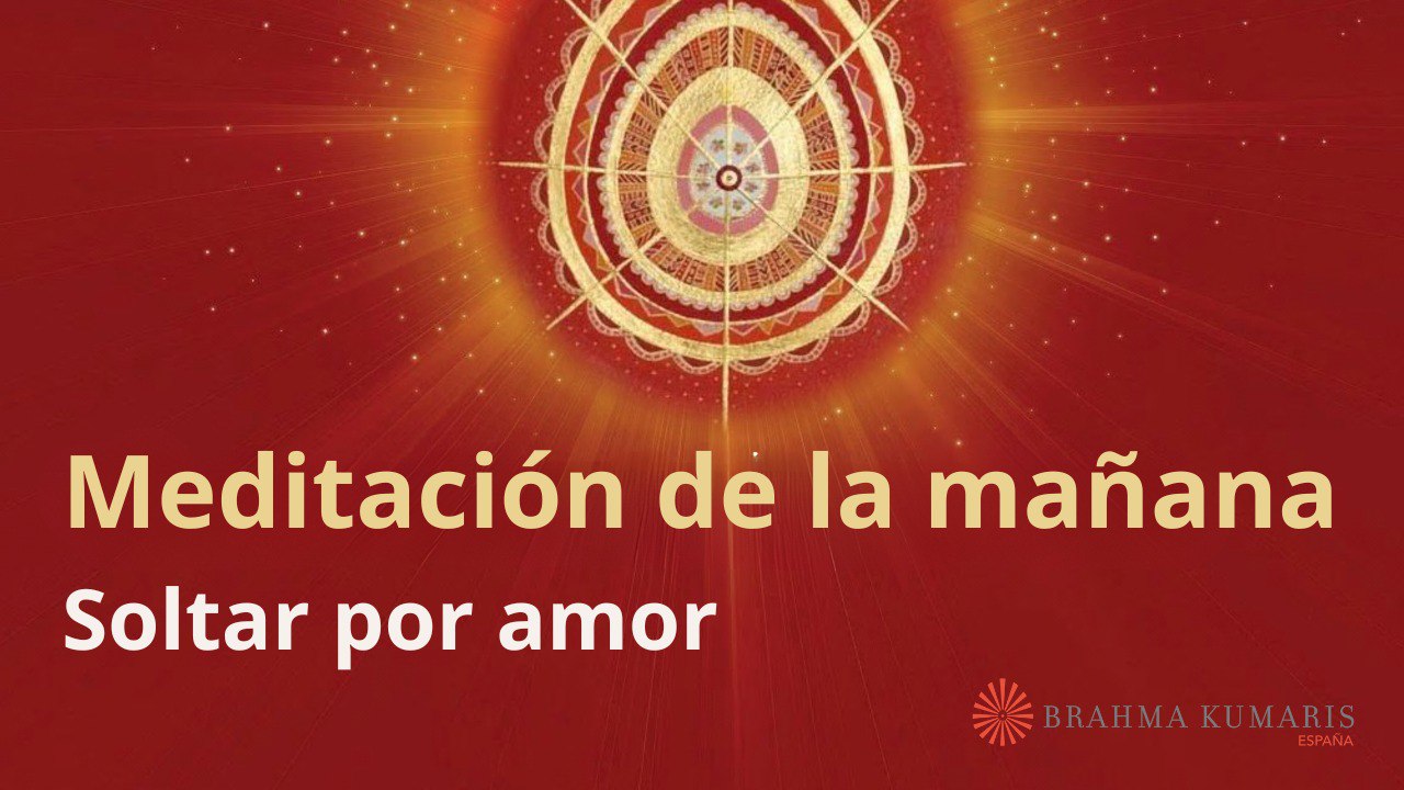 Meditación de la mañana:  Soltar por amor, por Esperanza santos (27 Septiembre 2024)