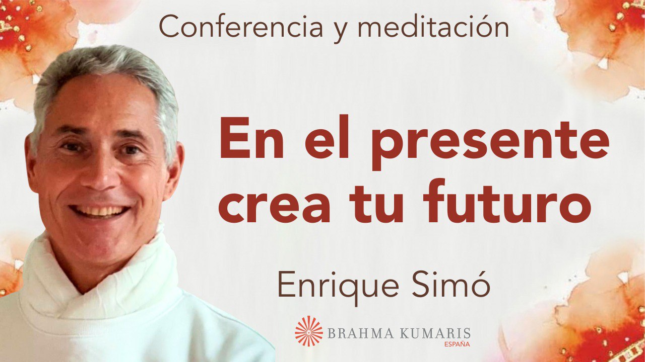 4 Julio 2024 Meditación y conferencia: En el presente crea tu futuro