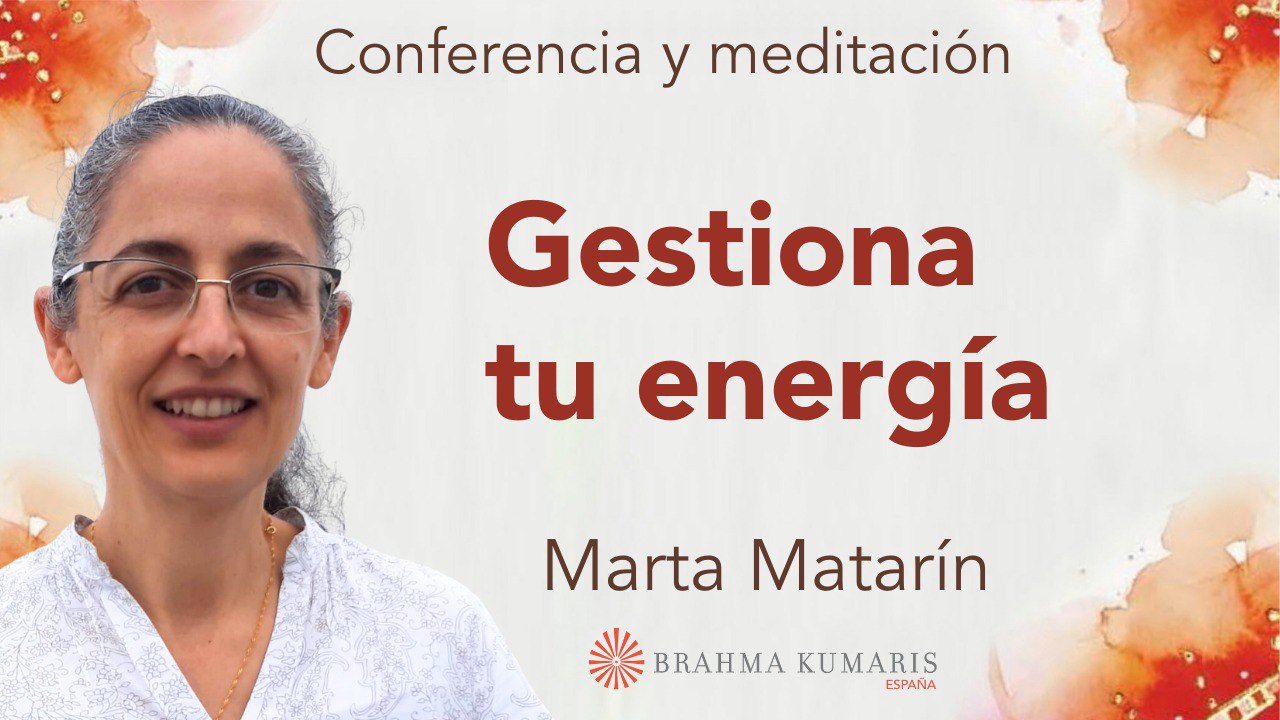 11 Julio 2024 Meditación y conferencia: Gestiona tu energía