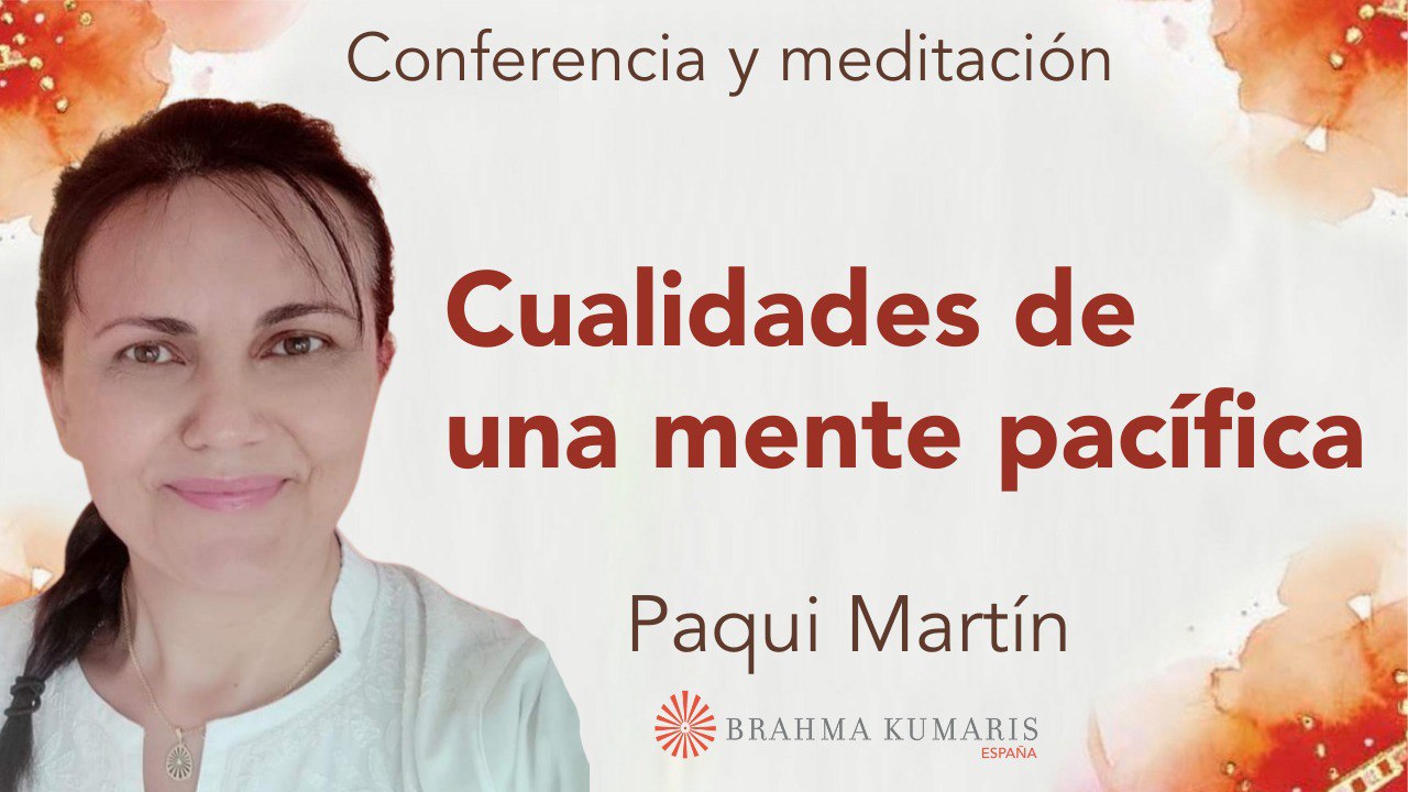 25 Noviembre 2024 Meditación y conferencia:  Cualidades de una mente pacífica