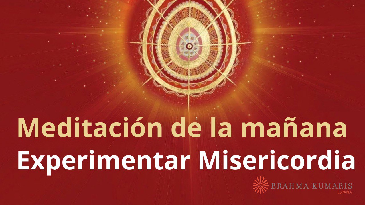 Meditación de la mañana: Experimentar Misericordia, con María Moreno (6 Marzo 2025)