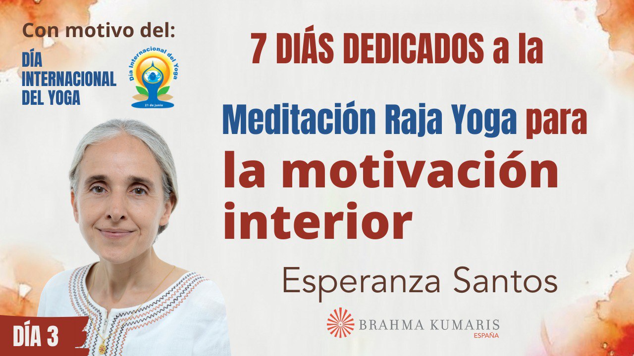 19 Junio 2024 Meditación y conferencia:  Raja Yoga para la motivación interior