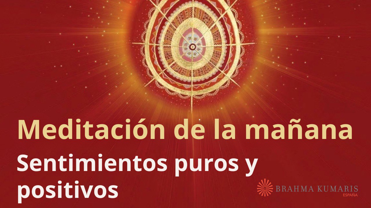 Meditación de la mañana: Sentimientos puros y positivos, con María Moreno (27 Mayo 2024)