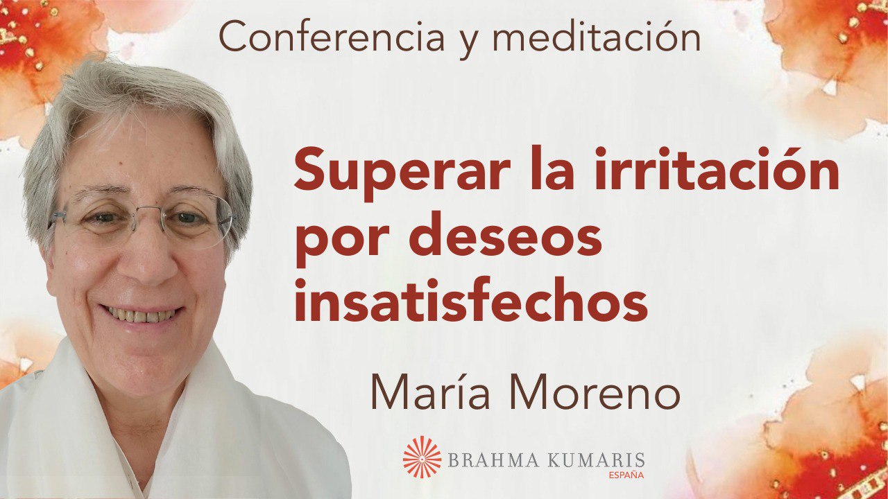 13 Octubre 2024 Meditación y conferencia: Superar la irritación por deseos insatisfechos